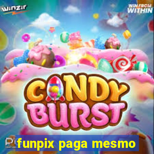 funpix paga mesmo